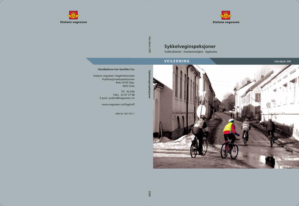 Forsiden av dokumentet Sykkelveginspeksjoner : trafikksikkerhet - framkommelighet - opplevelse : [Håndbok 249]