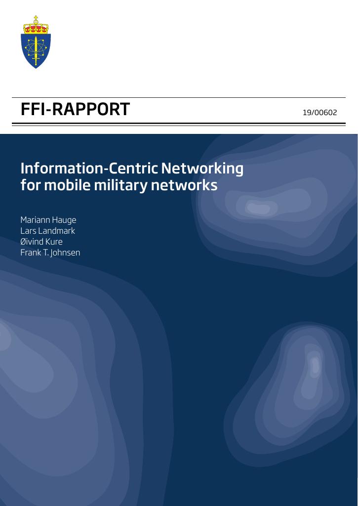 Forsiden av dokumentet Information-Centric Networking for mobile military networks