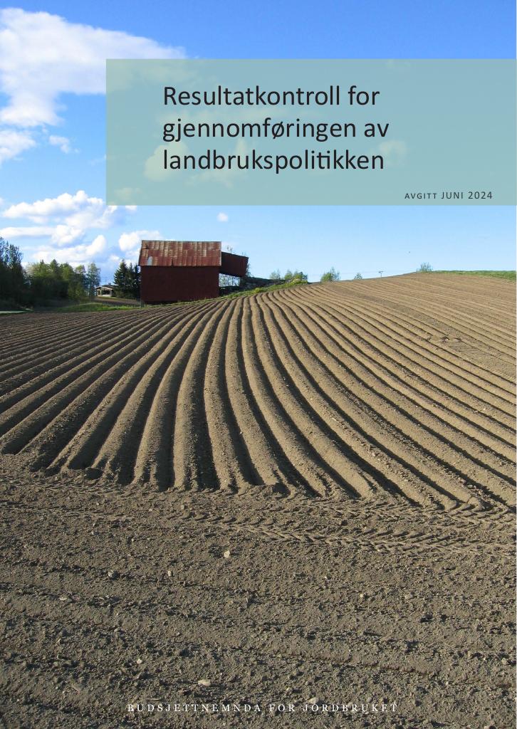 Forsiden av dokumentet Resultatkontroll for gjennomføringen av landbrukspolitikken - 2024