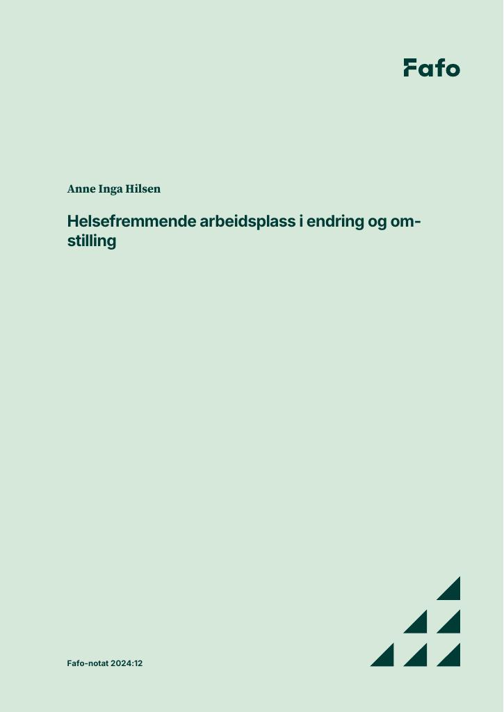 Forsiden av dokumentet Helsefremmende arbeidsplass i endring og omstilling