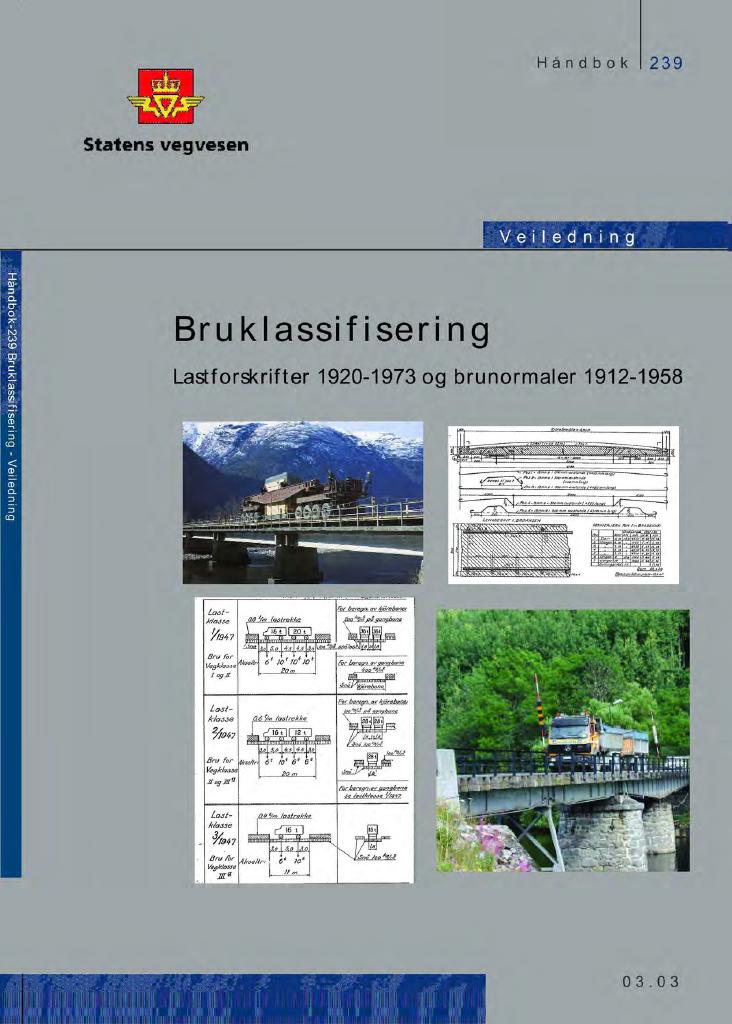 Forsiden av dokumentet Bruklassifisering : lastforskrifter 1920-1973 og brunormaler 1912-1958 : veiledning [Håndbok 239]