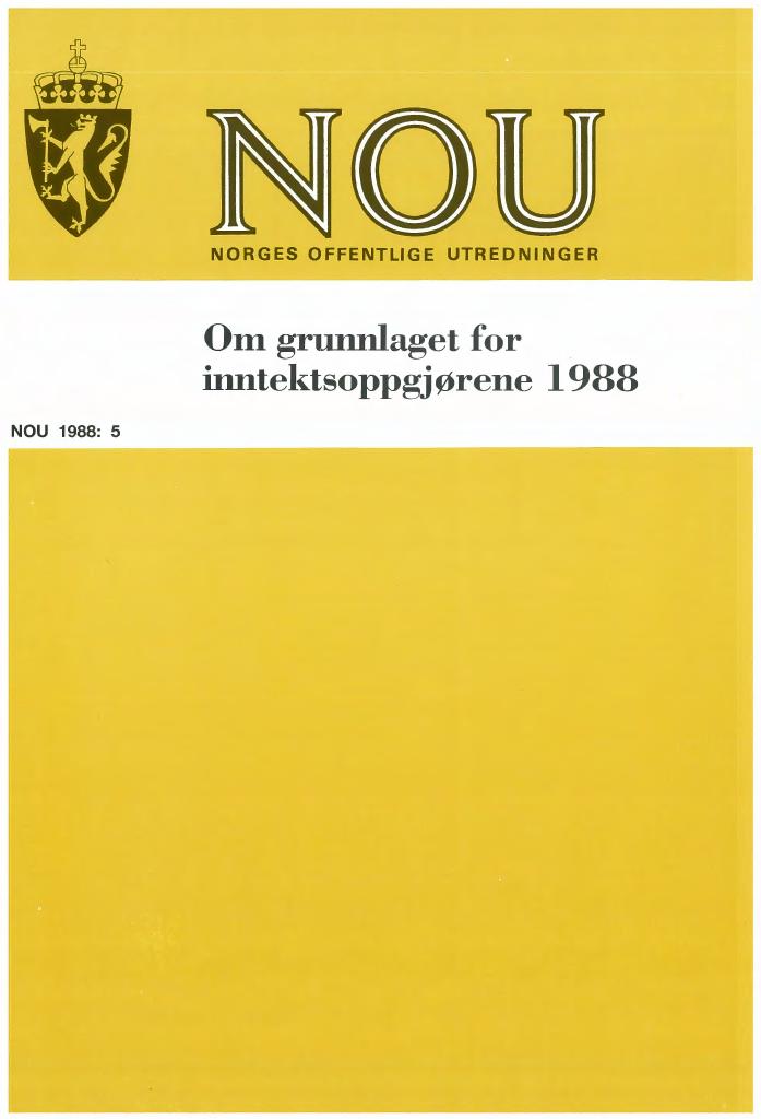 Forsiden av dokumentet NOU 1988: 5 - Om grunnlaget for inntektsoppgjørene 1988