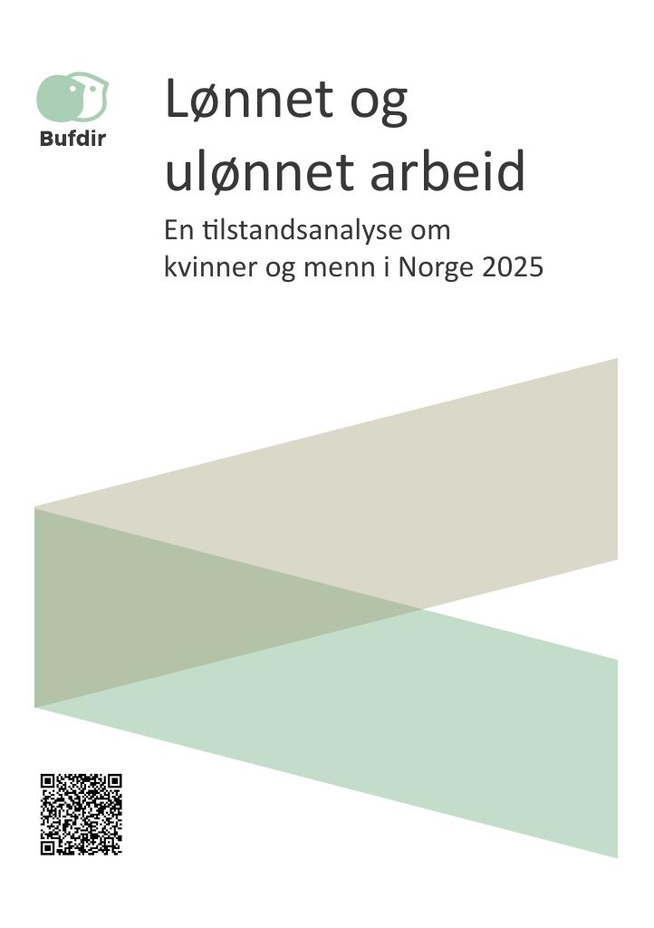 Forsiden av dokumentet Lønnet og ulønnet arbeid. En tilstandsanalyse om kvinner og menn i Norge 2025