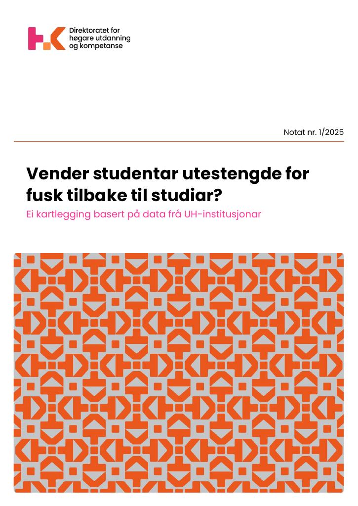 Forsiden av dokumentet Vender studentar utestengde for fusk tilbake til studiar? -
Ei kartlegging basert på data frå UH-institusjonar