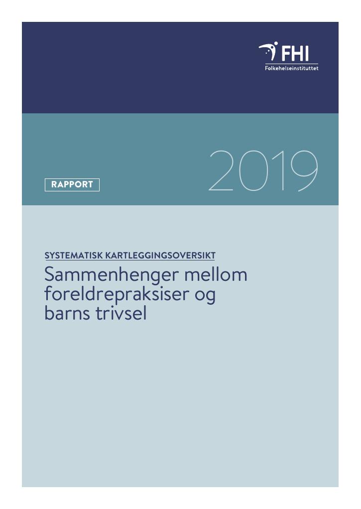 Forsiden av dokumentet Sammenhenger mellom foreldrepraksiser og barns trivsel 2019 : systematisk kartleggingsoversikt