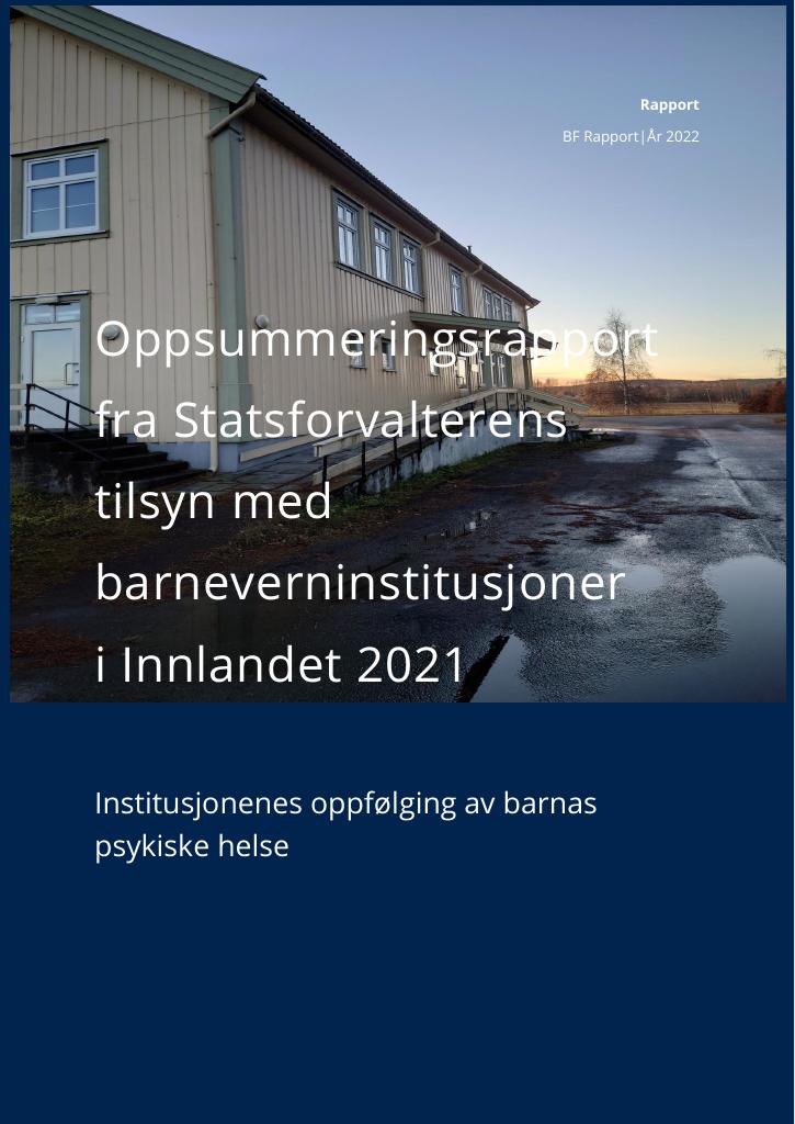 Forsiden av dokumentet Oppsummeringsrapport fra Statsforvalterens tilsyn med barneverninstitusjoner
i Innlandet 2021