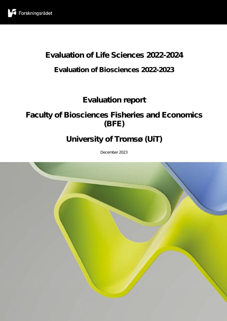 Forsiden av dokumentet Evaluation of Life Sciences 2022-2024 Evaluation of Biosciences 2022-2023 Evaluation report Faculty of Biosciences Fisheries and Economics (BFE) University of Tromsø (UiT)
