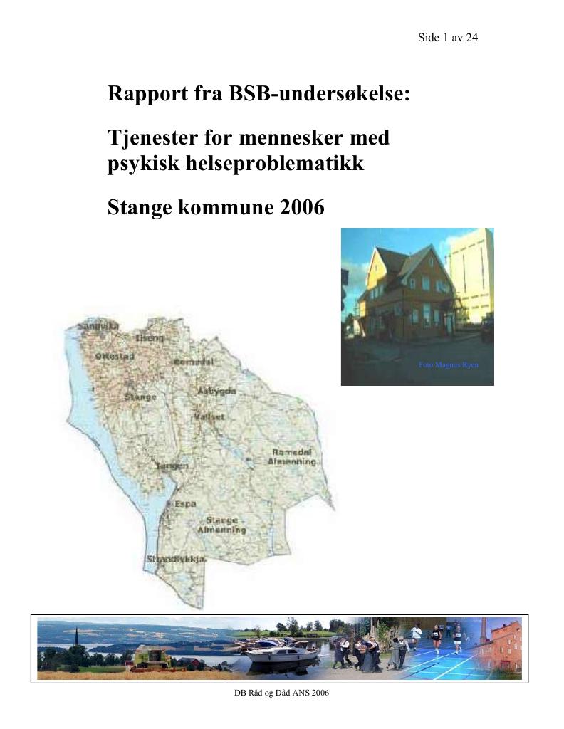 Forsiden av dokumentet Rapport fra BSB-undersøkelse : tjenester for mennesker med psykisk helseproblematikk, Stange kommune 2006