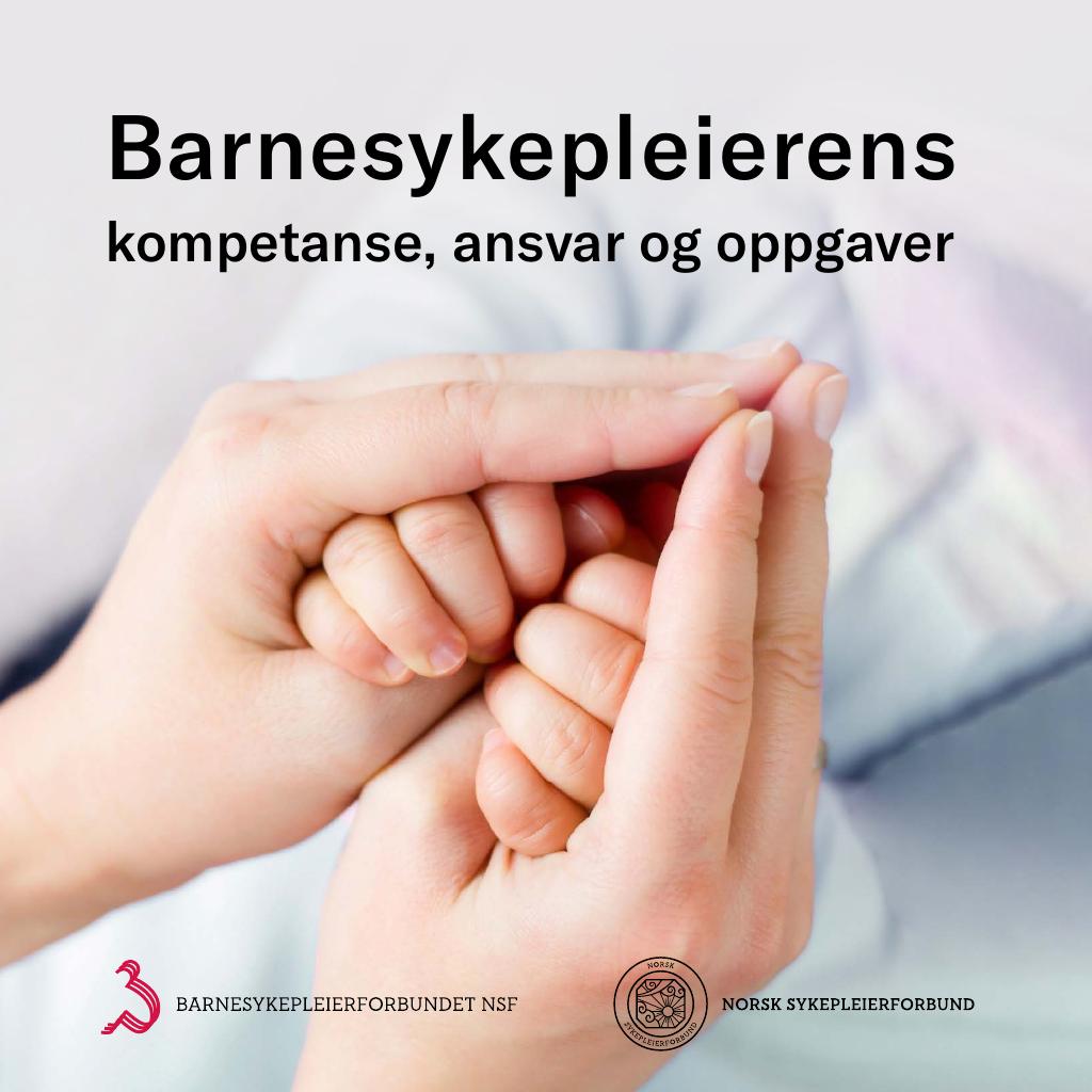 Forsiden av dokumentet Barnesykepleierens kompetanse, ansvar og oppgaver