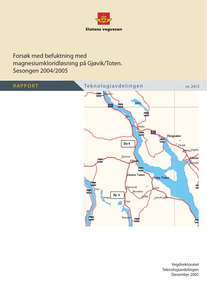 Forsiden av dokumentet Forsøk med befuktning med magnesiumkloridløsning på Gjøvik/Toten: Sesongen 2004/2005.