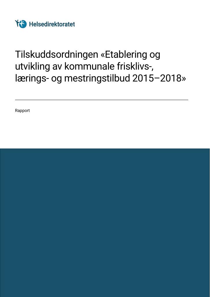 Forsiden av dokumentet Tilskuddsordningen «Etablering og utvikling av kommunale frisklivs-, lærings- og mestringstilbud 2015–2018»