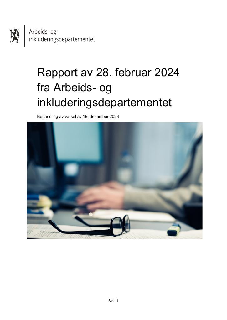 Forsiden av dokumentet Rapport av 28. februar 2024 fra Arbeids- og inkluderingsdepartementet - 
Behandling av varsel av 19. desember 2023