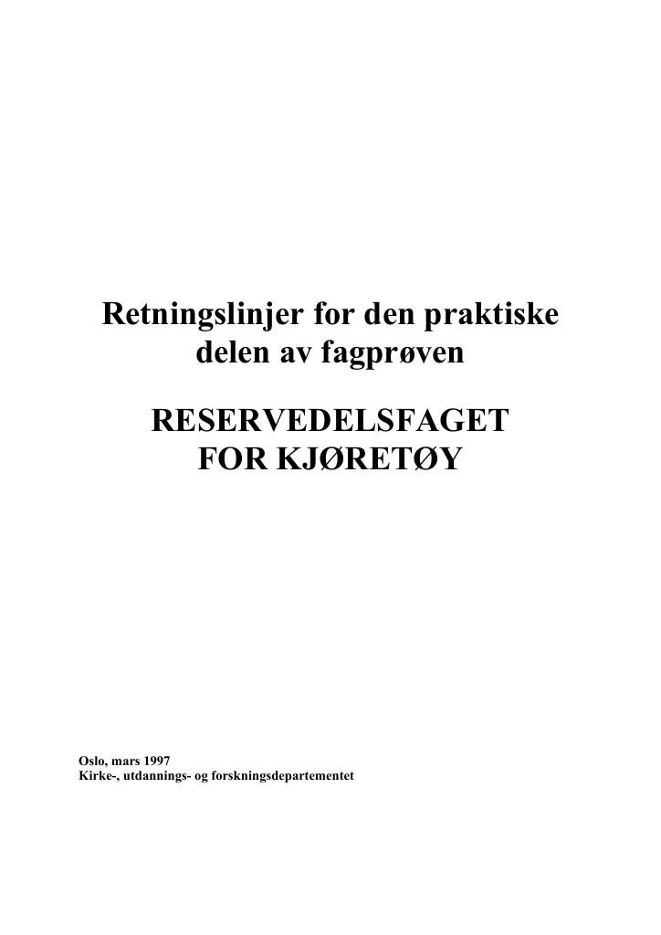 Forsiden av dokumentet Retningslinjer for den praktiske delen av fagprøven : RESERVEDELSFAGET FOR KJØRETØY