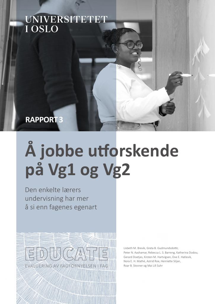 Forsiden av dokumentet Styrt og elevdrevet utforsking EDUCATE – Evaluering av fagfornyelsen i fag Rapport 3