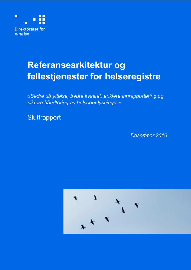 Forsiden av dokumentet Referansearkitektur og fellestjenester for helseregistre