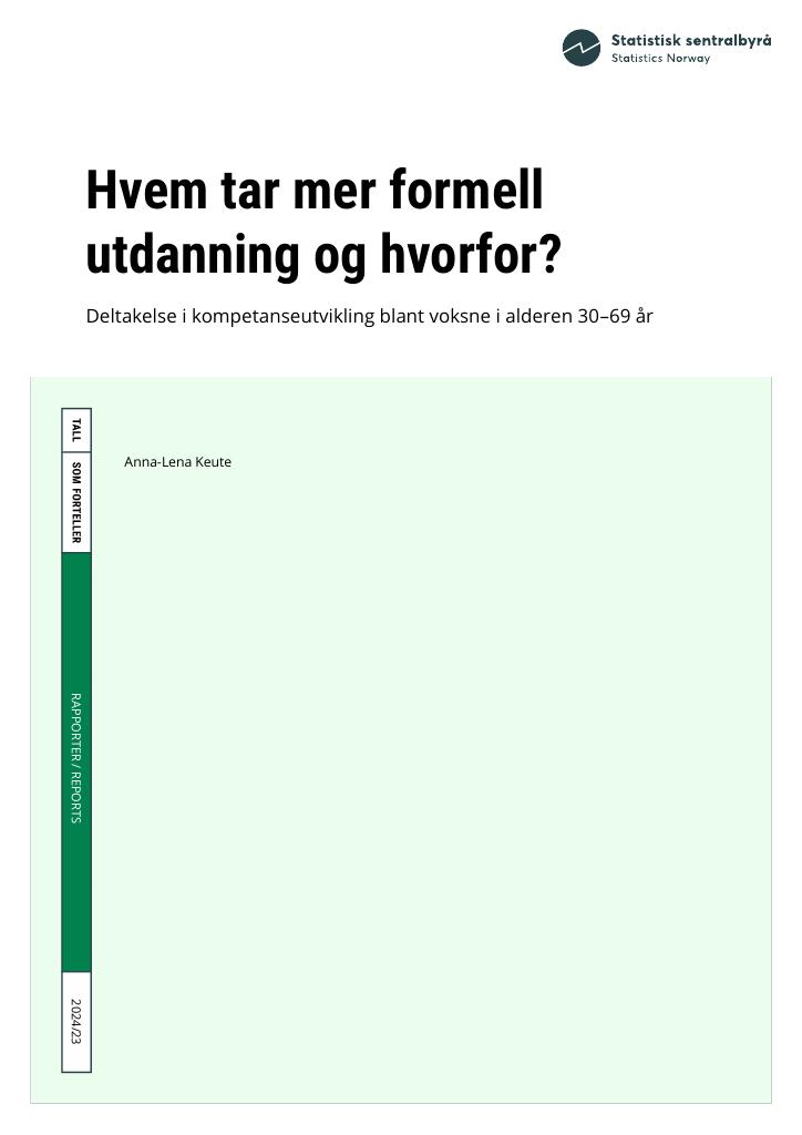 Forsiden av dokumentet Hvem tar mer formell  utdanning og hvorfor? : deltakelse i kompetanseutvikling blant voksne i alderen 30–69 år