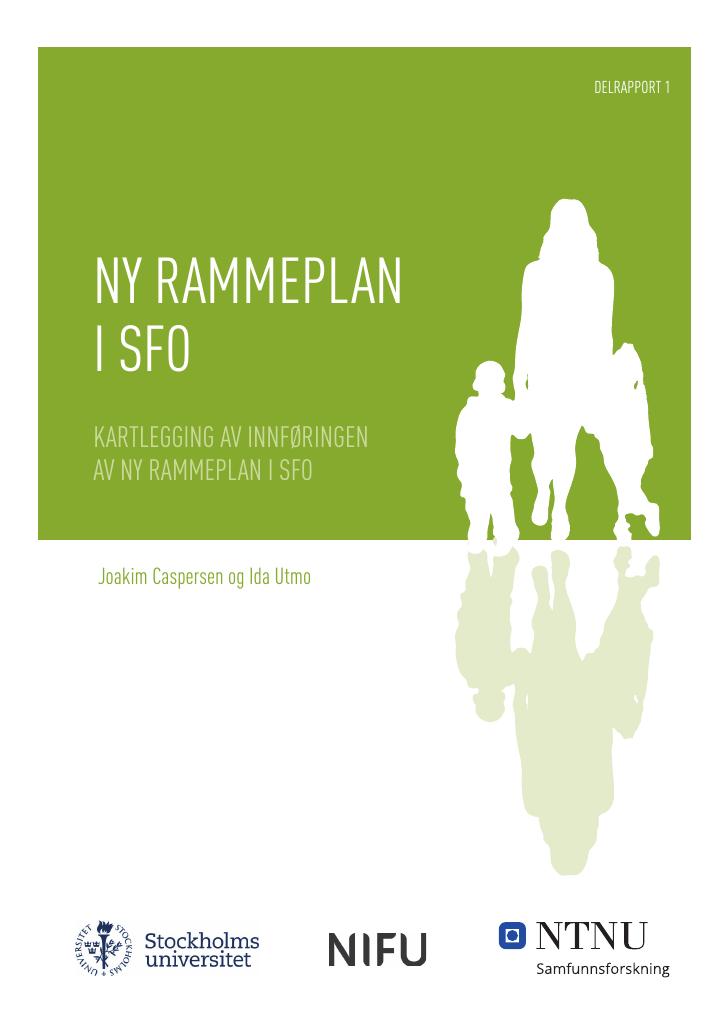 Forsiden av dokumentet Ny rammeplan i SFO : Kartlegging av innføringen av ny rammeplan i SFO Delrapport 1