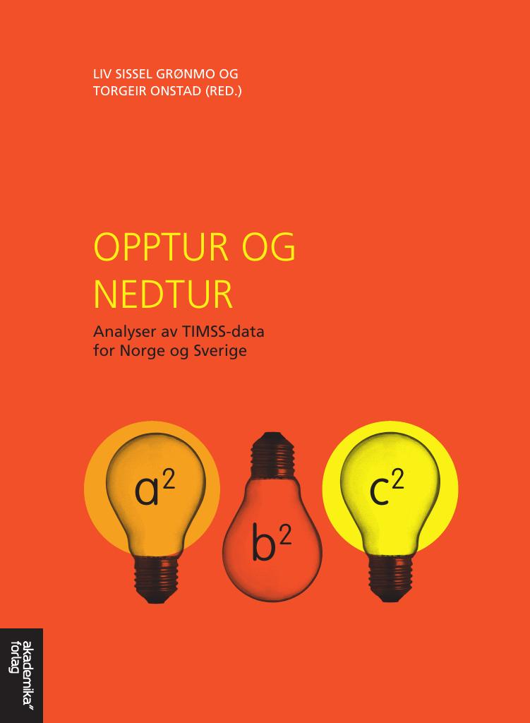 Forsiden av dokumentet Opptur og nedtur. Analyser av TIMSS-data for Norge og Sverige