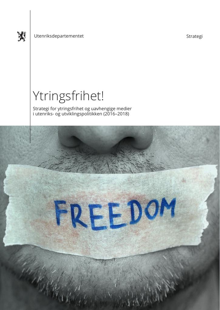 Forsiden av dokumentet Ytringsfrihet! Strategi for ytringsfrihet og uavhengige medier i utenriks- og utviklingspolitikken (2016–2018)