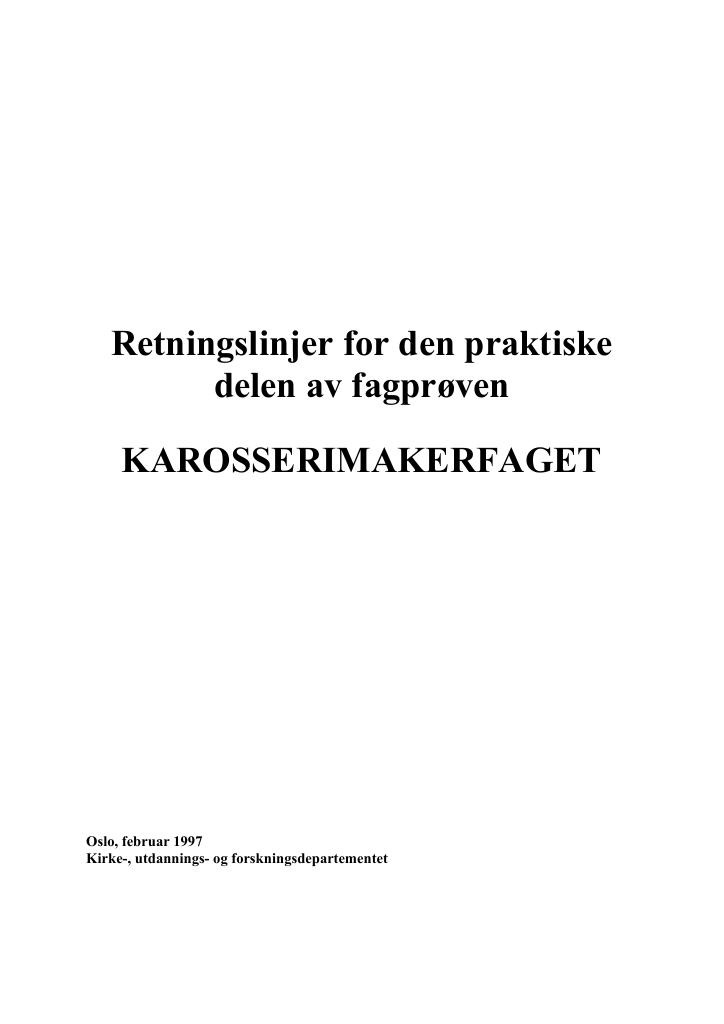 Forsiden av dokumentet Retningslinjer for den praktiske delen av fagprøven : KAROSSERIMAKERFAGET
