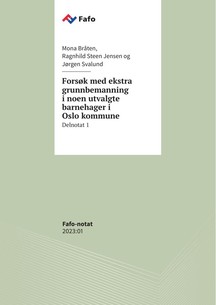 Forsiden av dokumentet Forsøk med ekstra grunnbemanning i noen utvalgte barnehager i Oslo kommune : Delnotat 1