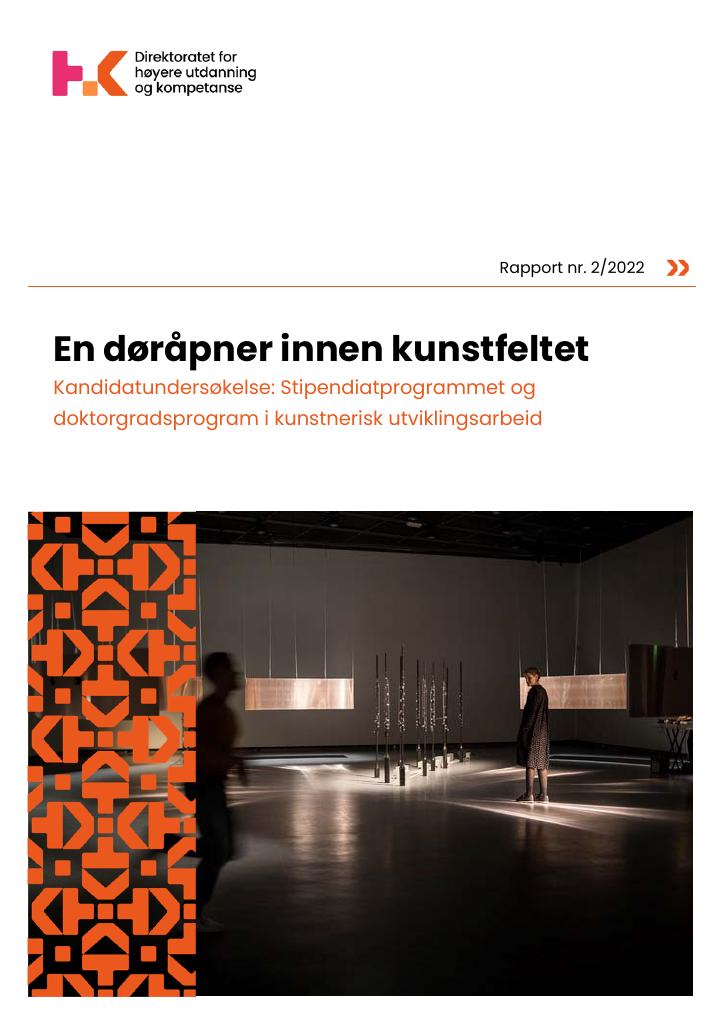 Forsiden av dokumentet En døråpner innen kunstfeltet : Kandidatundersøkelse: Stipendiatprogrammet og doktorgradsprogram i kunstnerisk utviklingsarbeid
