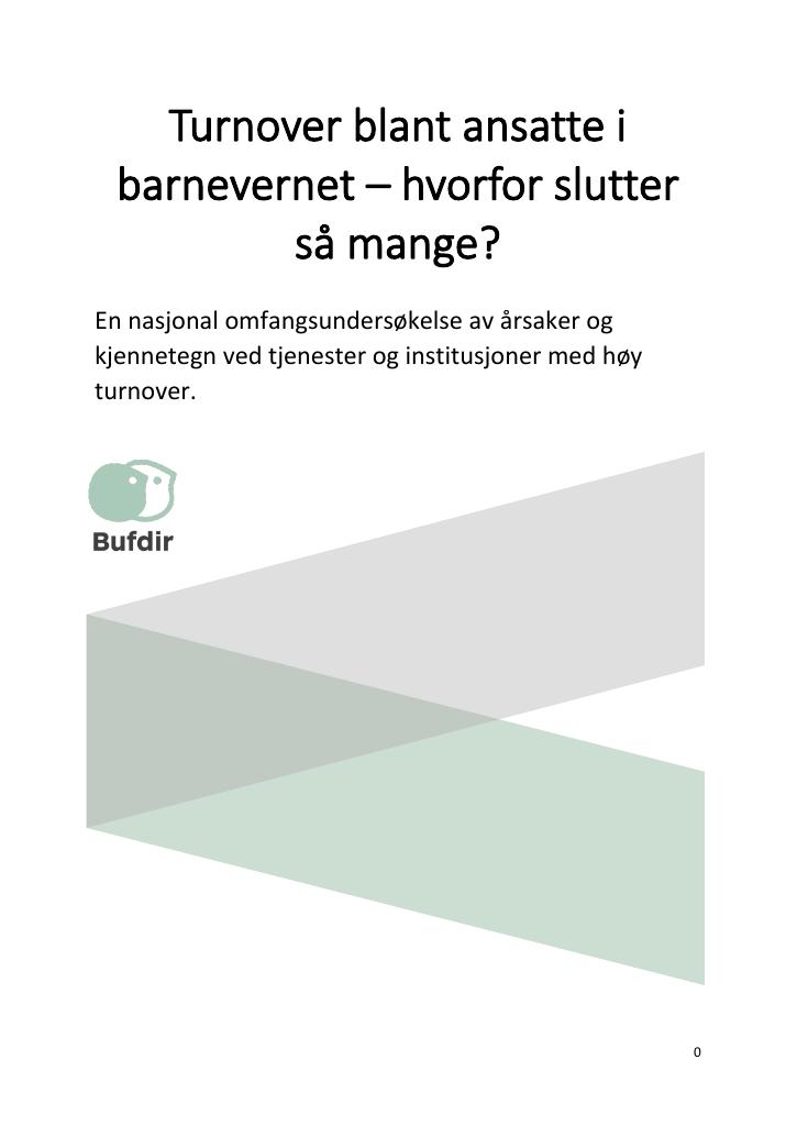 Forsiden av dokumentet Turnover blant ansatte i barnevernet – hvorfor slutter så mange?