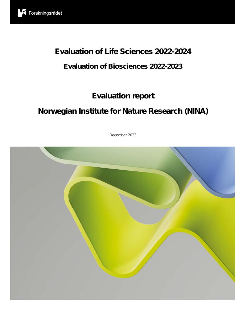 Forsiden av dokumentet Evaluation of Life Sciences 2022-2024 Evaluation of Biosciences 2022-2023 
Evaluation report Norwegian Institute for Nature Research (NINA)