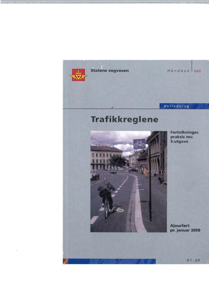 Forsiden av dokumentet Trafikkreglene : fortolkninger, praksis mv. : veiledning [Håndbok 060]
