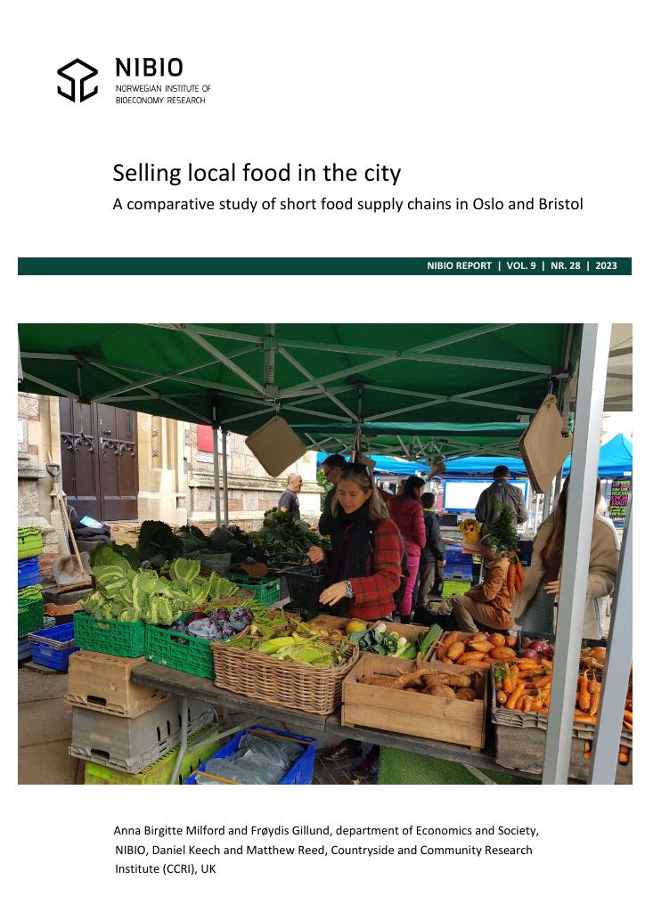 Forsiden av dokumentet Selling local food in the city. A comparative study of short food supply chains in Oslo and Bristol
