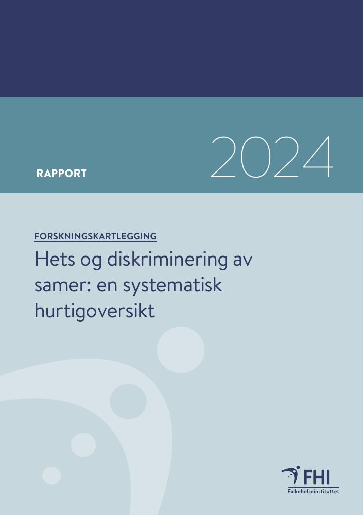 Forsiden av dokumentet Hets og diskriminering av samer: en systematisk hurtigoversikt
(Sápmelaččaid cielaheapmi ja vealaheapmi – systemáhtalaš obba-
lašgovva)