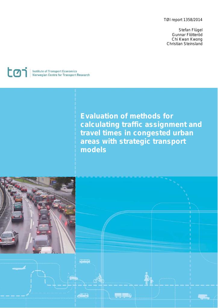 Forsiden av dokumentet Evaluation of methods for calculating traffic assignment and travel times in congested urban areas with strategic transport models