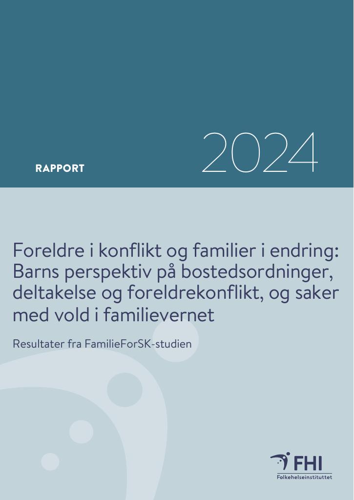 Forsiden av dokumentet Foreldre i konflikt og familier i endring: Barns perspektiv på bostedsordninger, 
deltakelse og foreldrekonflikt, og saker med vold i familievernet