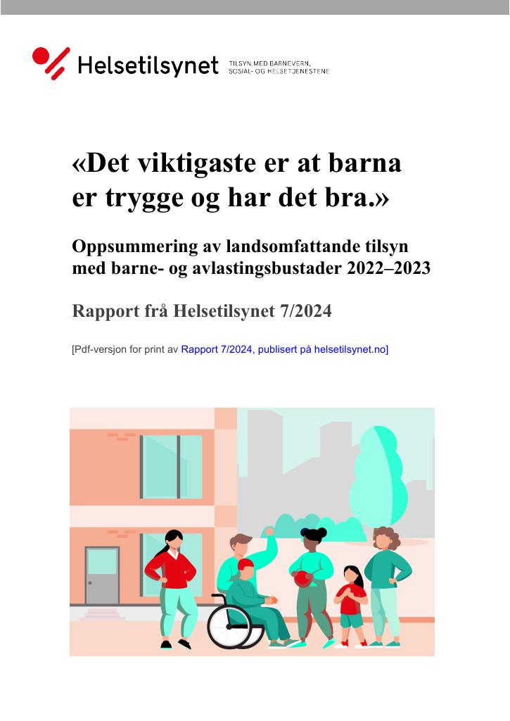 Forsiden av dokumentet Det viktigaste er at barna er trygge og har det bra : oppsummering av landsomfattande tilsyn med barne- og avlastingsbustader 2022–2023