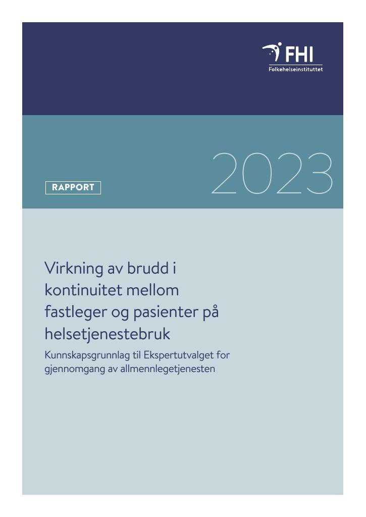 Forsiden av dokumentet Virkning av brudd i kontinuitet mellom fastleger og pasienter på helsetjenestebruk