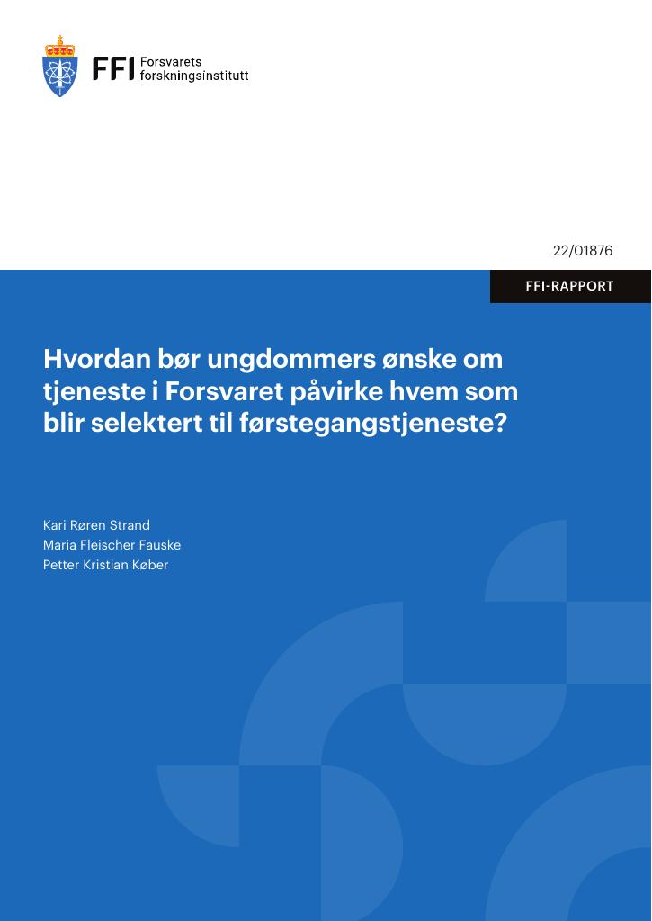 Forsiden av dokumentet Hvordan bør ungdommers ønske om tjeneste i Forsvaret påvirke hvem som blir selektert til førstegangstjeneste?