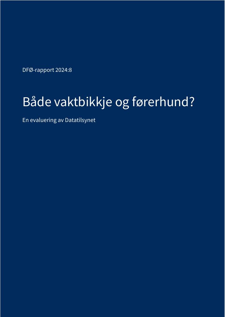 Forsiden av dokumentet Både vaktbikkje og førerhund? –En evaluering av Datatilsynet