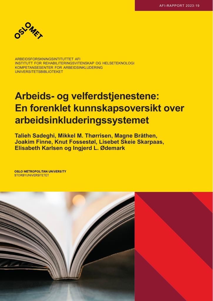 Forsiden av dokumentet AFI FOU-RESULTAT NR 1 - 2019 AFI-RAPPORT 2023:19 Arbeids- og velferdstjenestene: En forenklet kunnskapsoversikt over arbeidsinkluderingssystemet