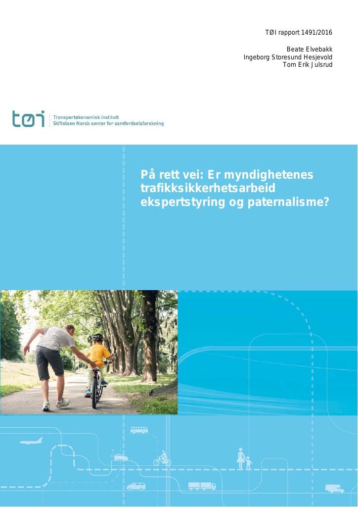 Forsiden av dokumentet På rett vei: Er myndighetenes trafikksikkerhetsarbeid Title: ekspertstyring og paternalisme?