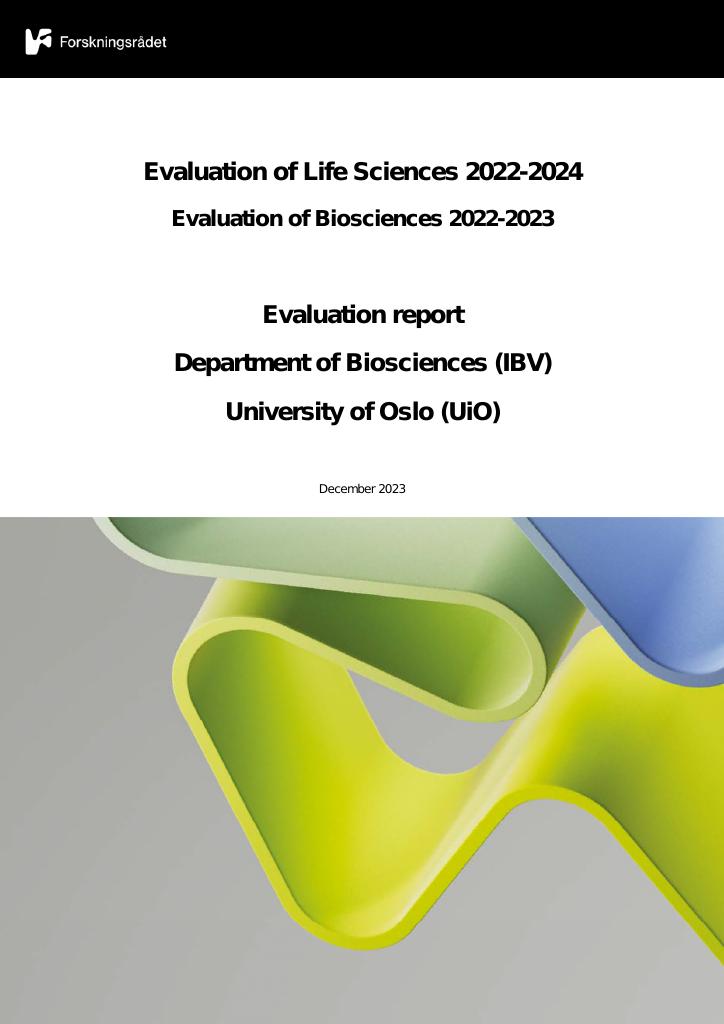 Forsiden av dokumentet Evaluation of Life Sciences 2022-2024 Evaluation of Biosciences 2022-2023
Evaluation report Department of Biosciences (IBV) University of Oslo (UiO)