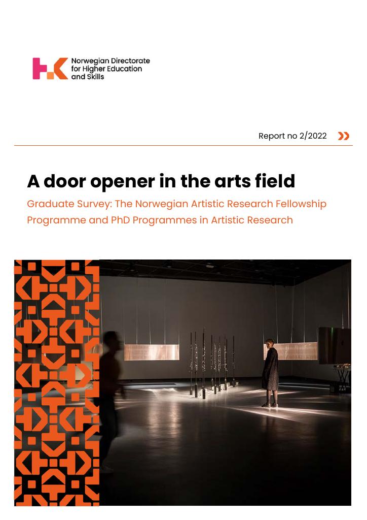 Forsiden av dokumentet A door opener in the arts field : Graduate Survey: The Norwegian Artistic Research Fellowship Programme and PhD Programmes in Artistic Research