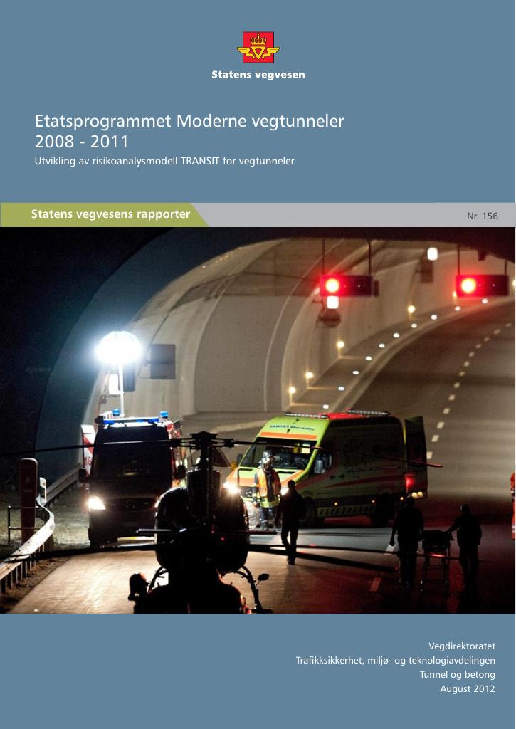Forsiden av dokumentet Etatsprogrammet Moderne vegtunneler 2008 - 2011 / Development of a best practice
methodology for risk assessment in road tunnels