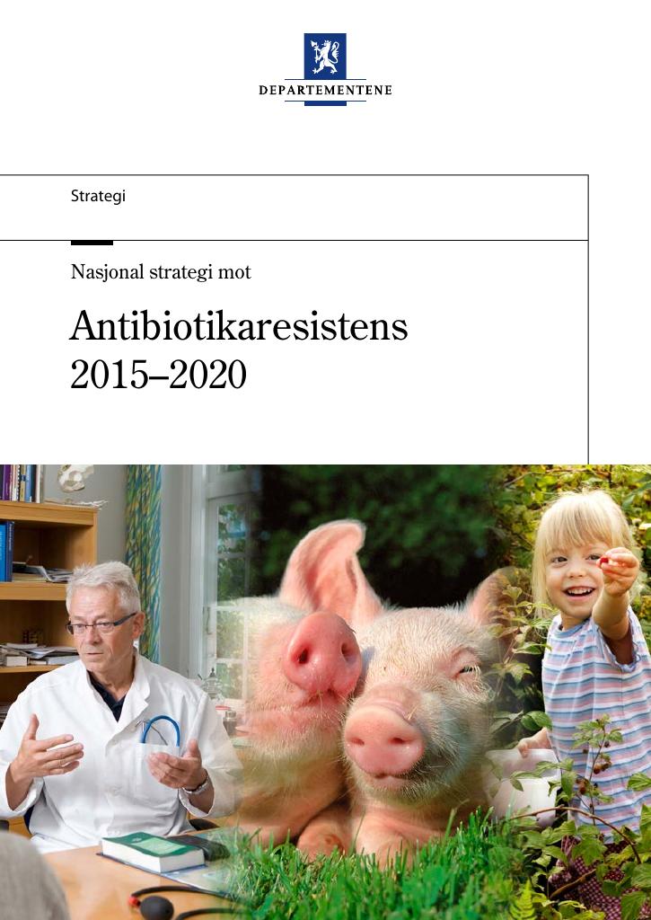 Forsiden av dokumentet Nasjonal strategi mot Antibiotikaresistens 2015-2020