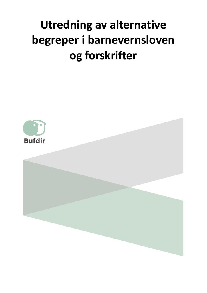 Forsiden av dokumentet Utredning av alternative begreper i barnevernsloven og forskrifter