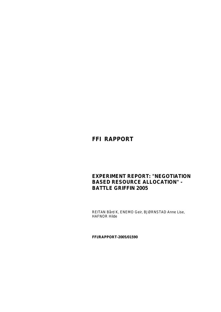 Forsiden av dokumentet Experiment report: "Negotiation Based Resource Allocation" : Battle Griffin 2005