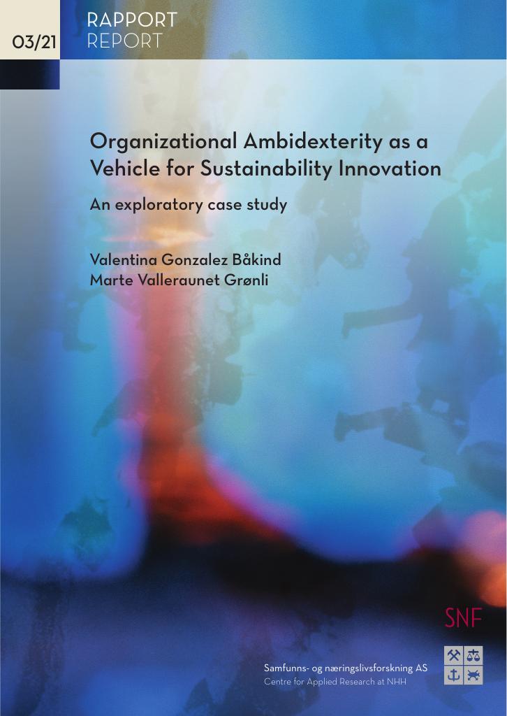 Forsiden av dokumentet Organizational ambidexterity as a vehicle for sustainability innovation : an exploratory case study