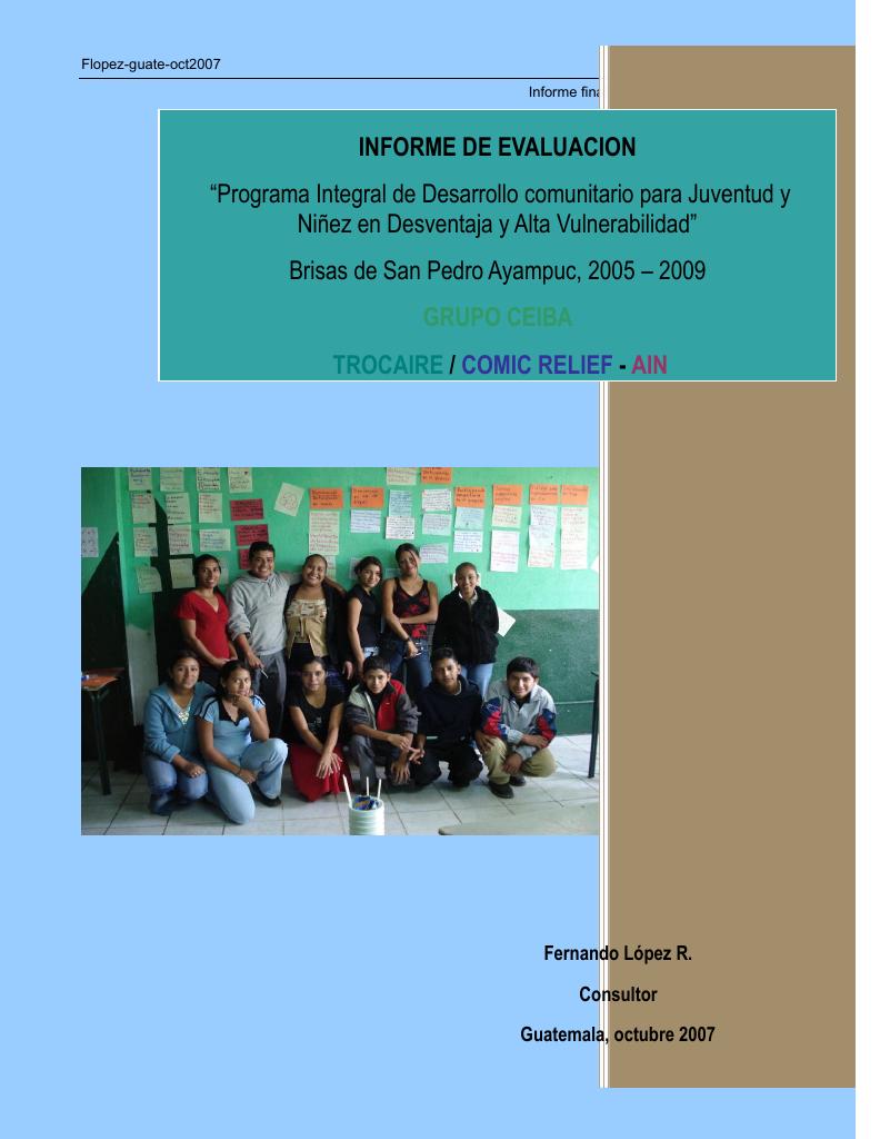 Forsiden av dokumentet Integrated Programme for the Community Development for Youth and Children living in disadvantage and high vulnerability. Brisas de San Pedro Ayampuc, 2005/2009