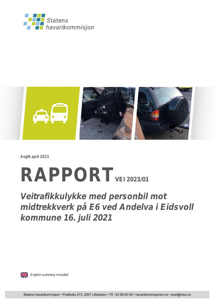 Forsiden av dokumentet Rapport om veitrafikkulykke med personbil mot midtrekkverk på E6 ved Andelva i Eidsvoll kommune 16. juli 2021