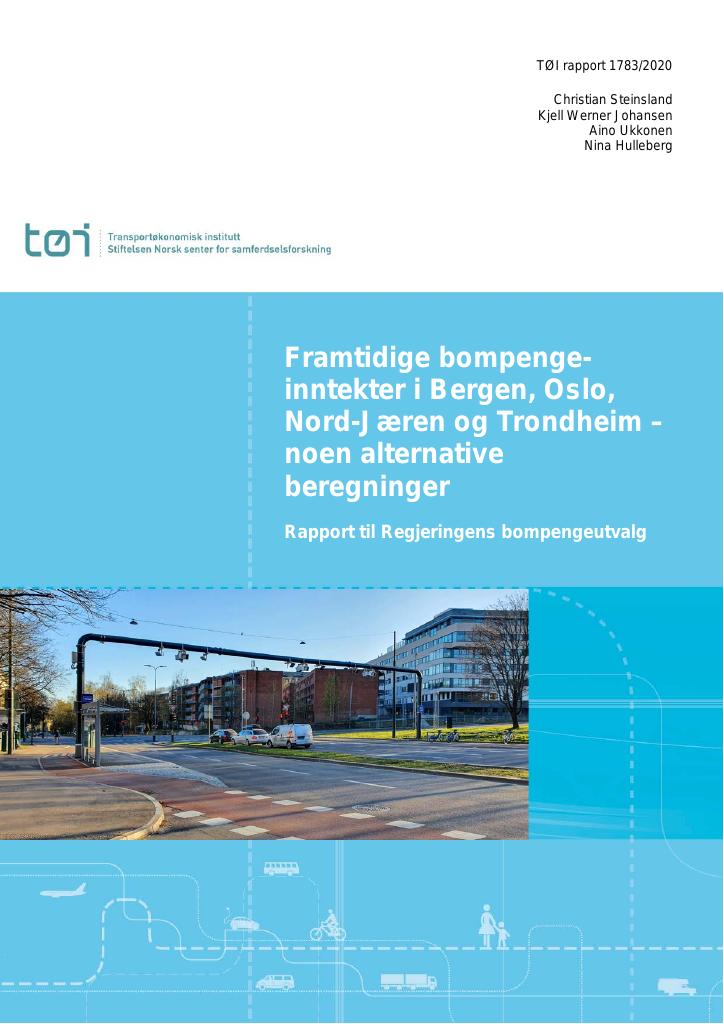 Forsiden av dokumentet Framtidige bompengeinntekter i Bergen, Oslo, Nord-Jæren og Trondheim – noen alternative beregninger : Rapport til Regjeringens bompengeutvalg