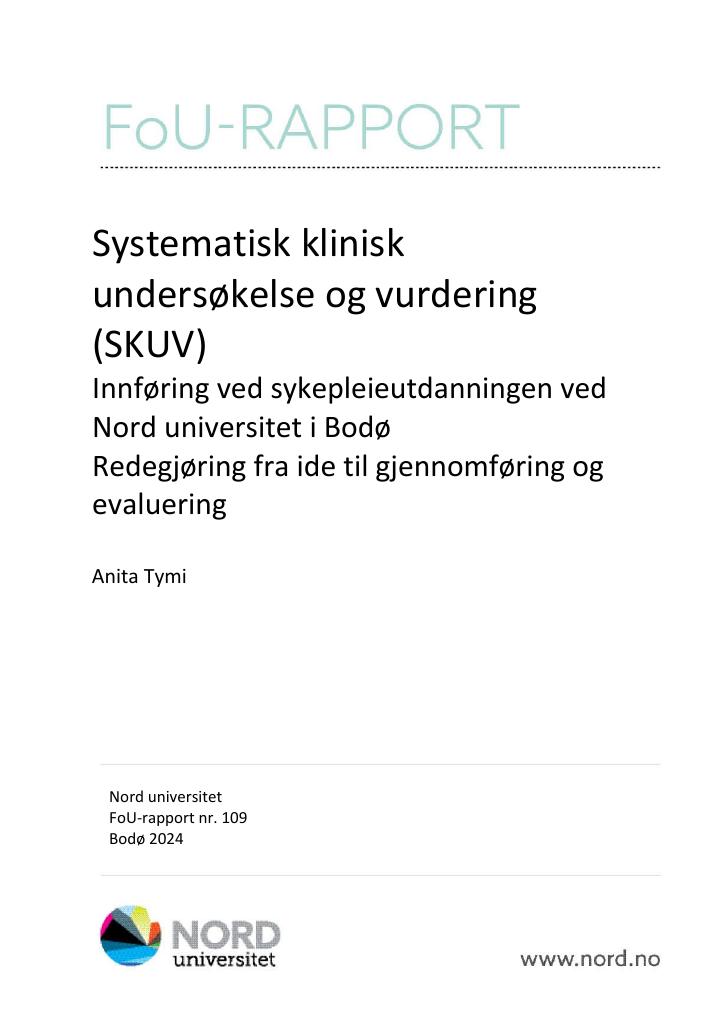 Forsiden av dokumentet Systematisk klinisk undersøkelse og vurdering (SKUV) : Innføring ved sykepleieutdanningen ved Nord universitet i Bodø : Redegjøring fra ide til gjennomføring og evaluering